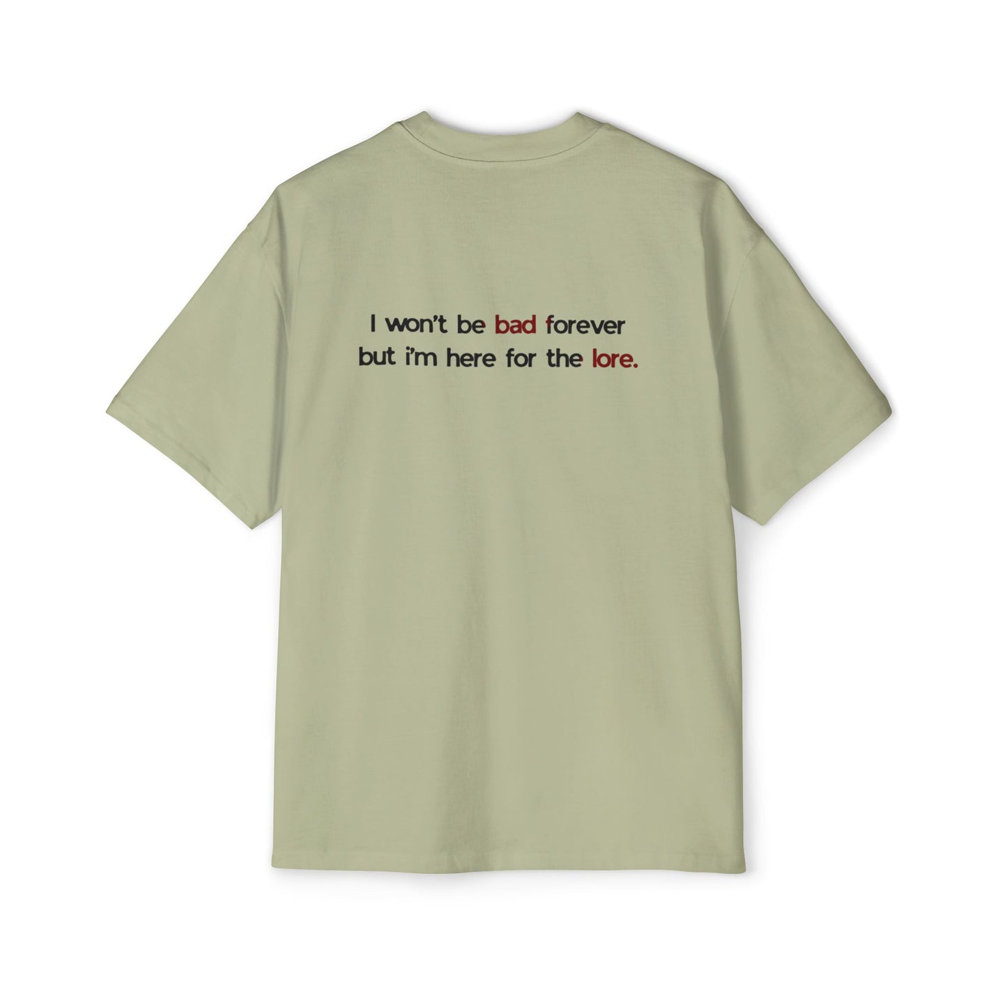 Friends Band Logo Tee — 'I won’t be bad forever but I’m here for the lore' Oversized Men’s Shirt
