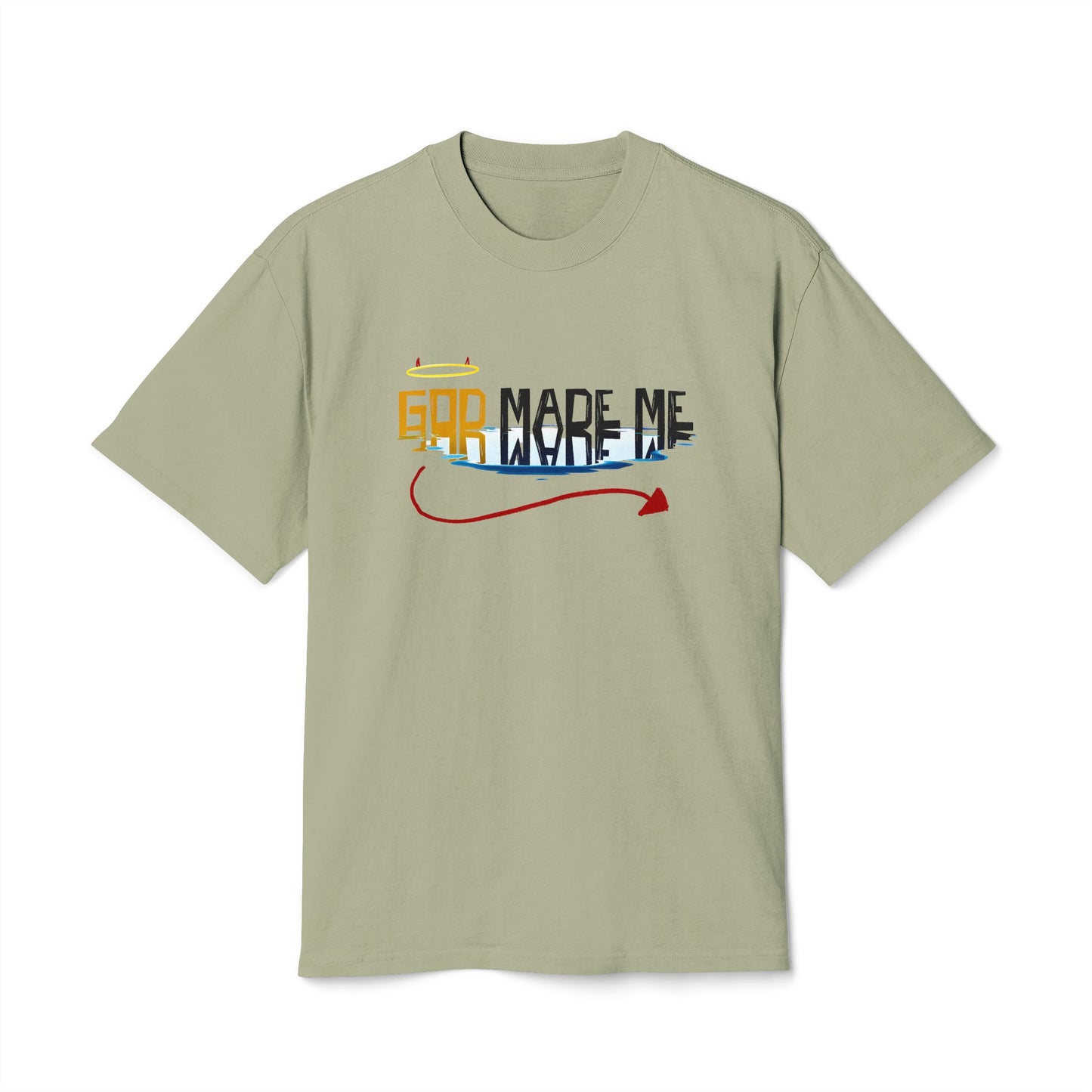 T-Shirt — "God Made Me" Distressed Graphic Tee (Back: "This Way Can Sh*t The Bottom Of Hell That Could Be Raised")
