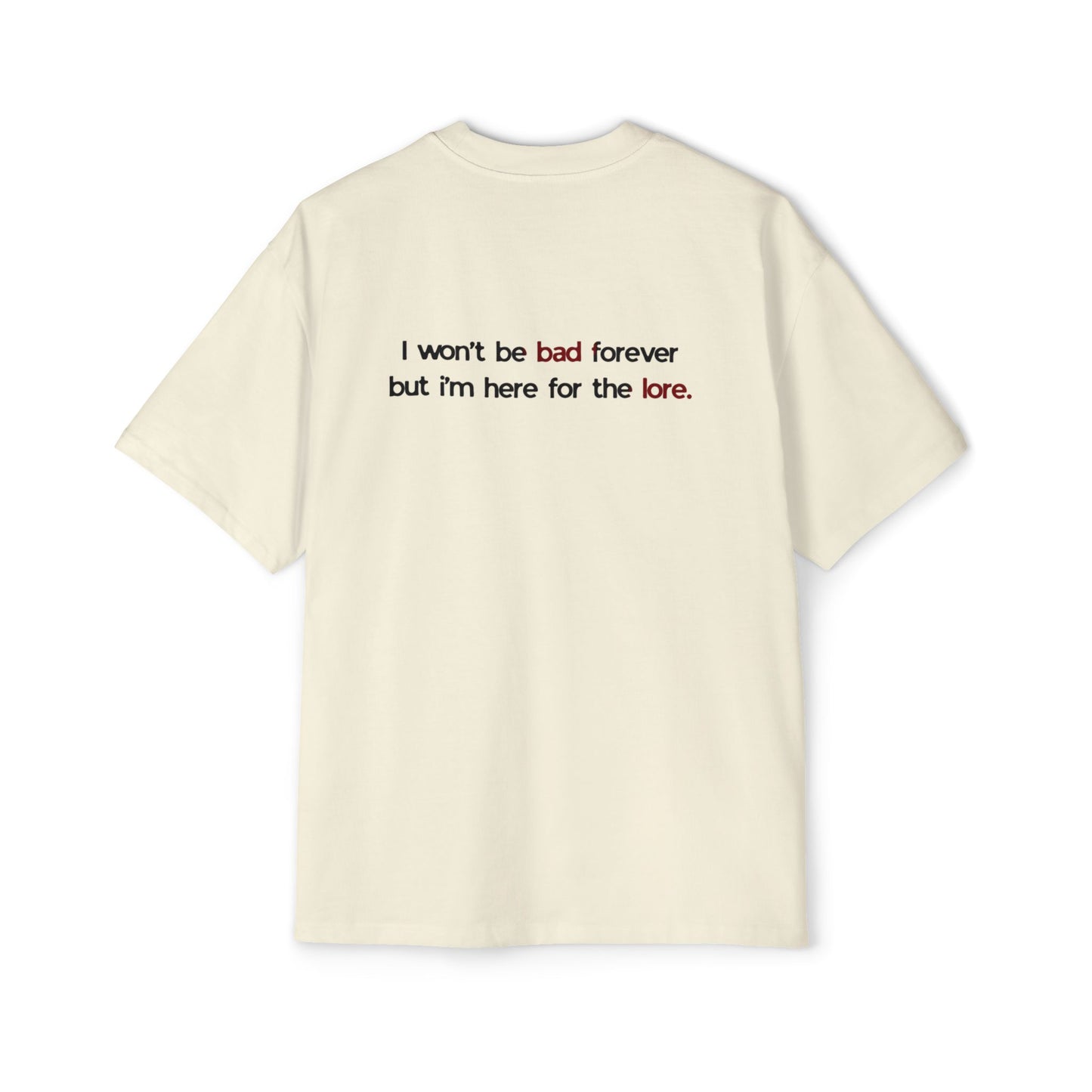 Friends Band Logo Tee — 'I won’t be bad forever but I’m here for the lore' Oversized Men’s Shirt
