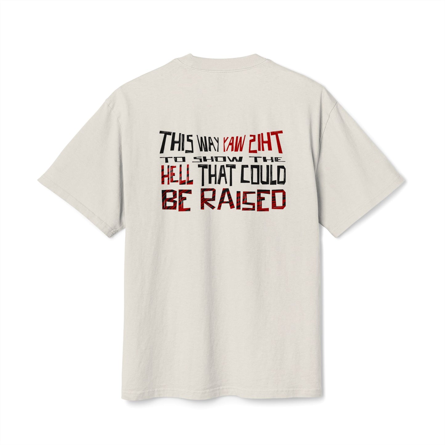 T-Shirt — "God Made Me" Distressed Graphic Tee (Back: "This Way Can Sh*t The Bottom Of Hell That Could Be Raised")