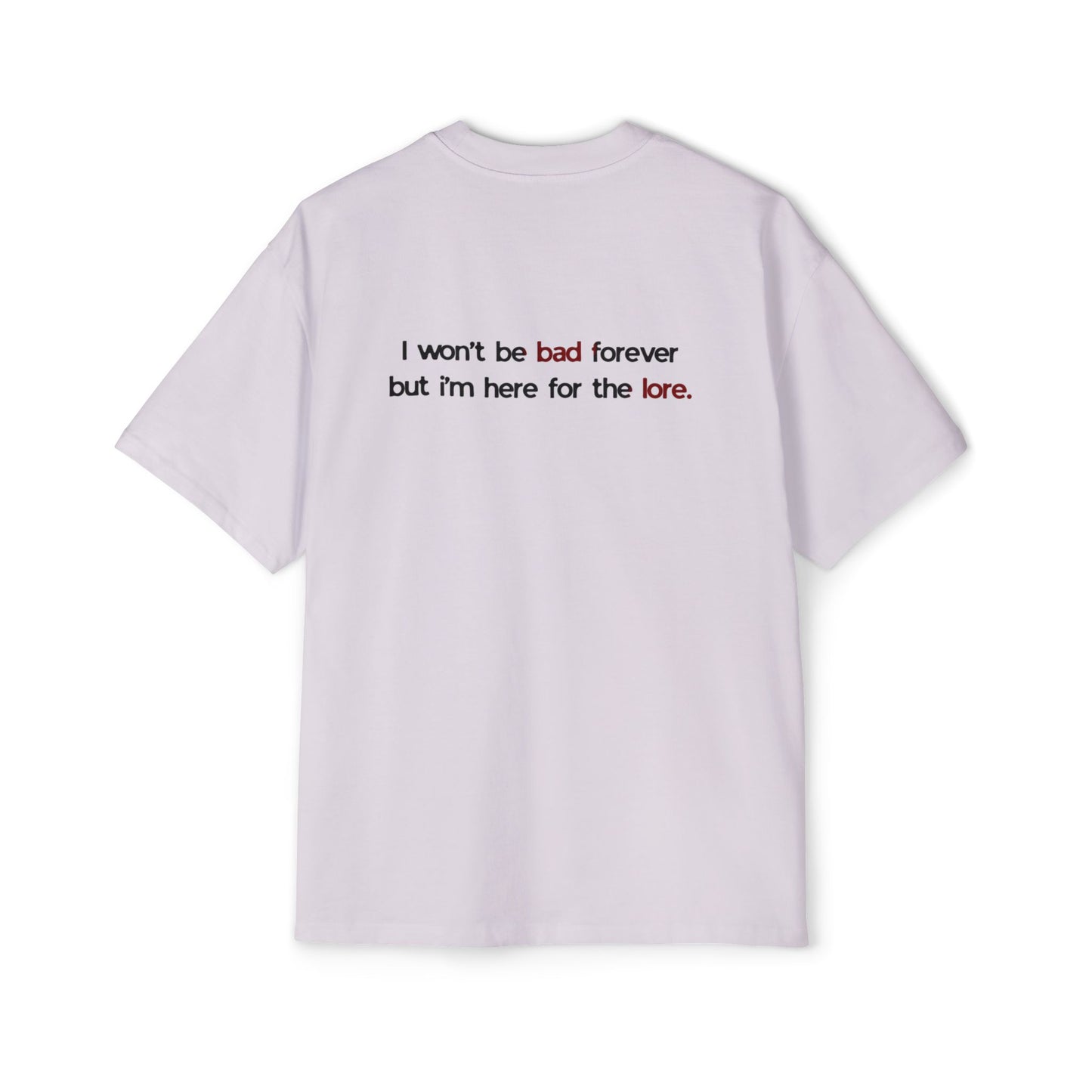 Friends Band Logo Tee — 'I won’t be bad forever but I’m here for the lore' Oversized Men’s Shirt