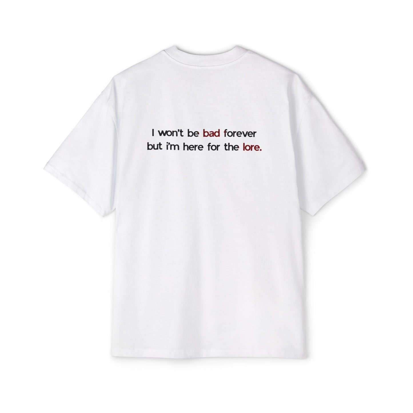 Friends Band Logo Tee — 'I won’t be bad forever but I’m here for the lore' Oversized Men’s Shirt