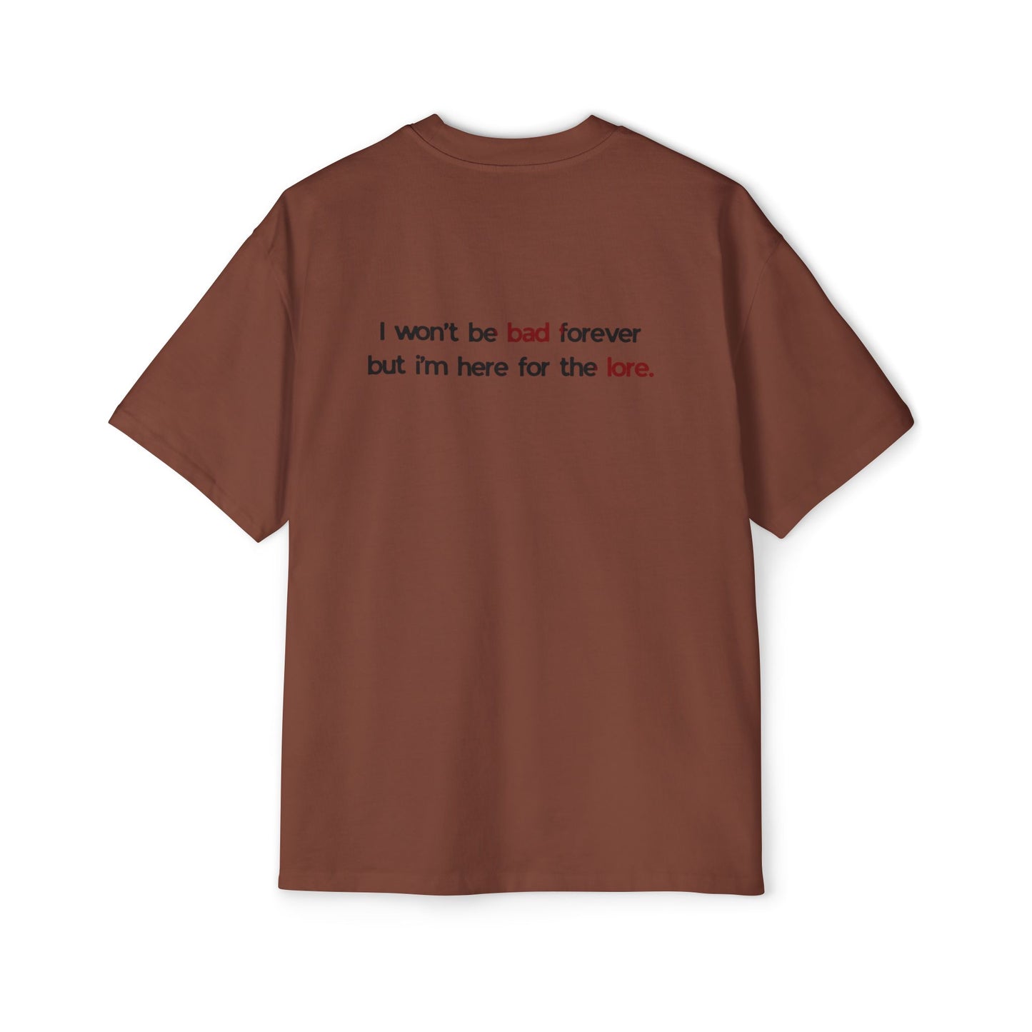 Friends Band Logo Tee — 'I won’t be bad forever but I’m here for the lore' Oversized Men’s Shirt